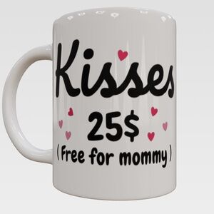 Valentine’s Day mug “ kisses 25 cents”